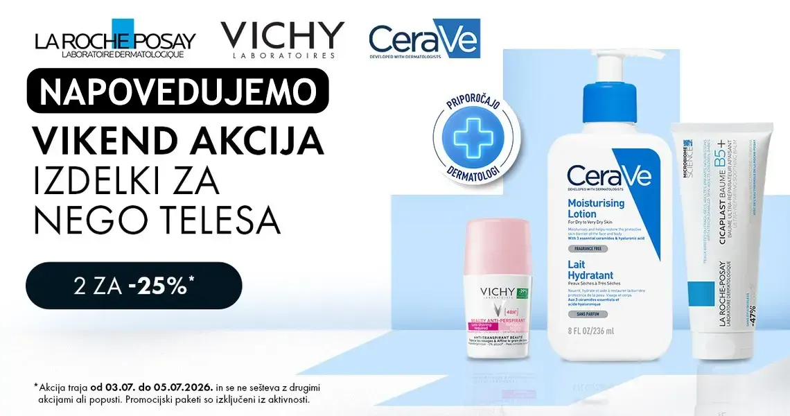Napovedujemo: LRP, Vichy, CeraVe nega telesa (2x=-25%)