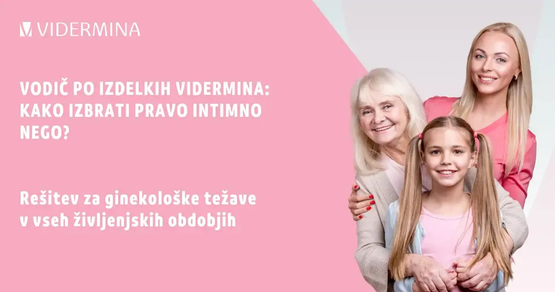 Vodič po izdelkih Vidermina: kako izbrati pravo intimno nego?